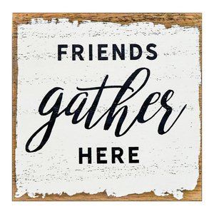 Wood Box Sign 6x6 inch Friends Gather Here Home Decor Plaque